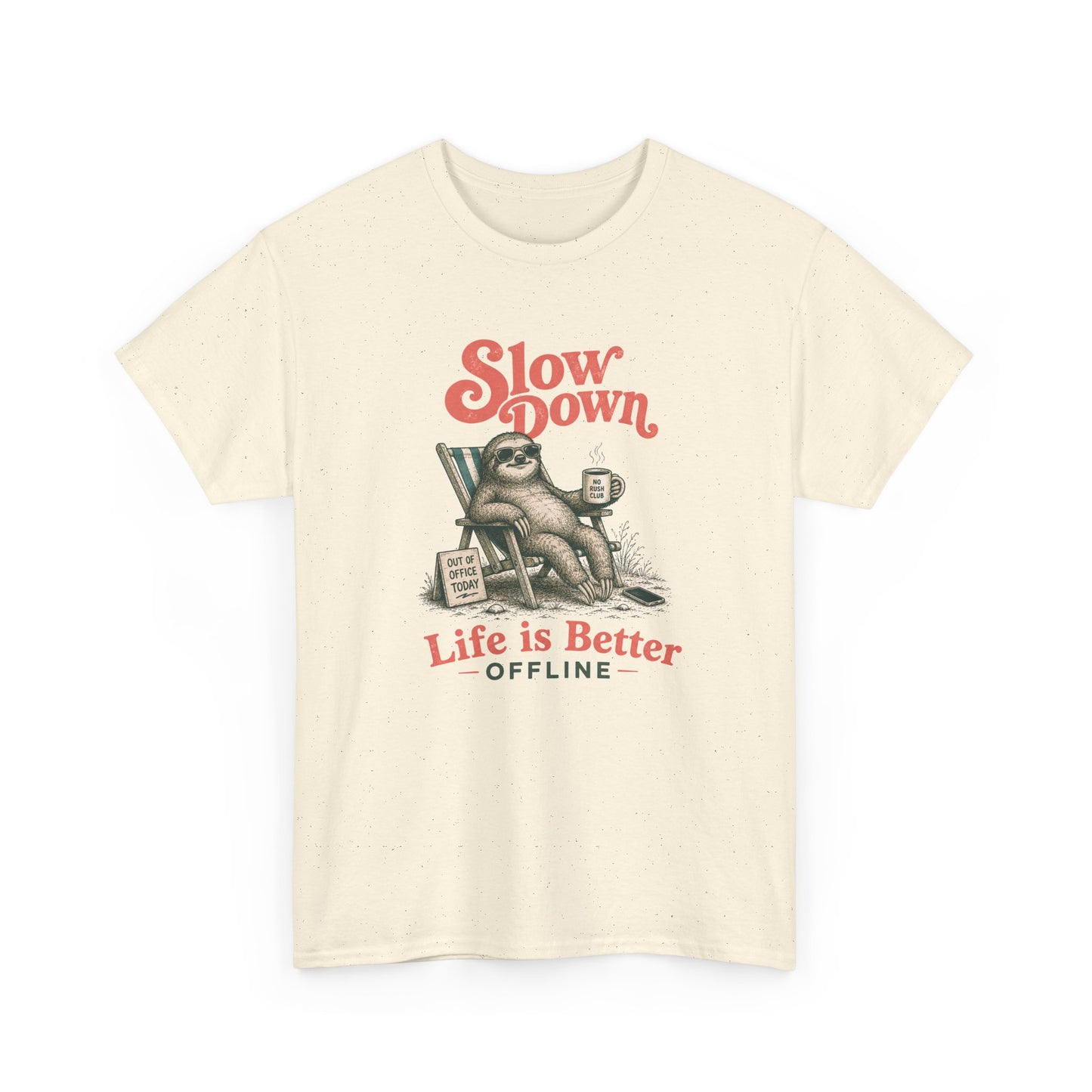 Slow Down Sloth Tee — "Life is Better Offline" Relaxed Graphic T-Shirt