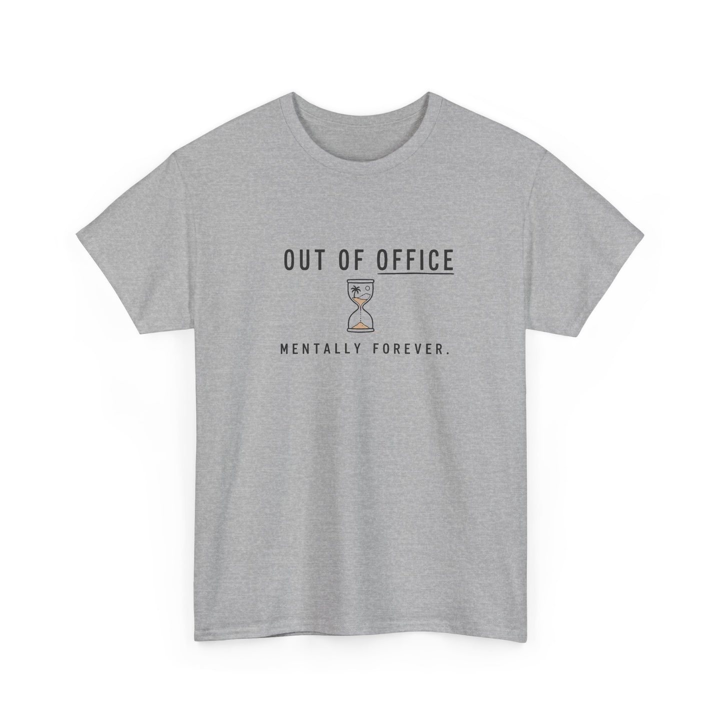 Out of Office Tee — "Mentally Forever" Graphic Shirt