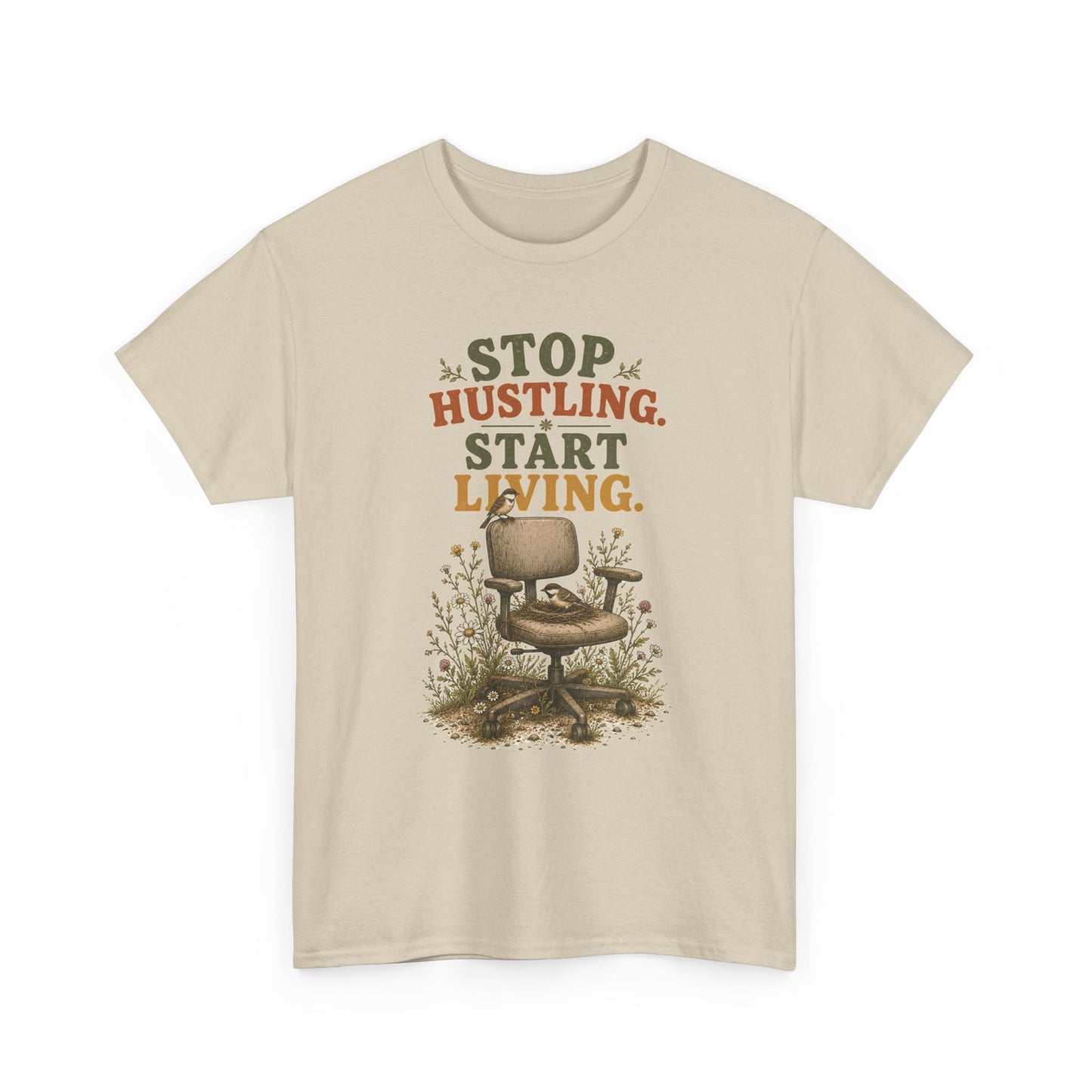 Stop Hustling Start Living T-Shirt