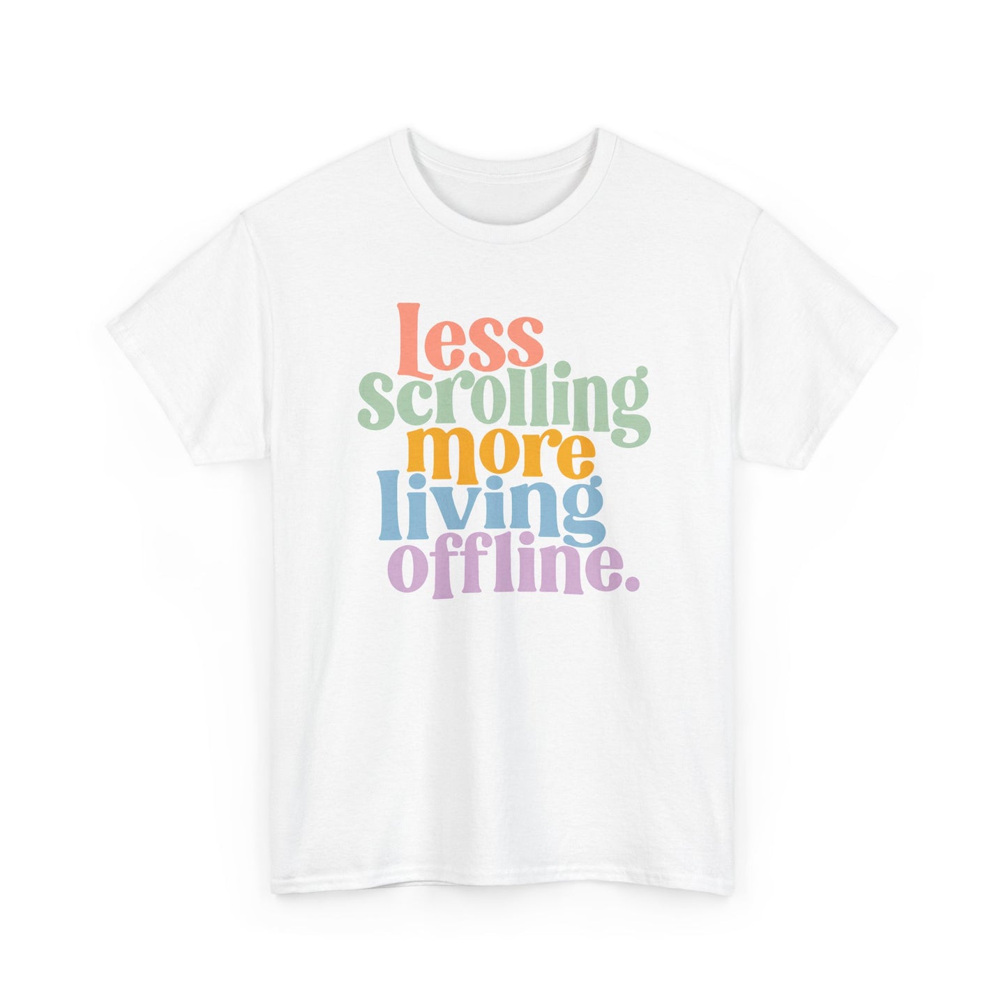 Graphic Tee — "Less Scrolling More Living Offline" Vintage Rainbow Text