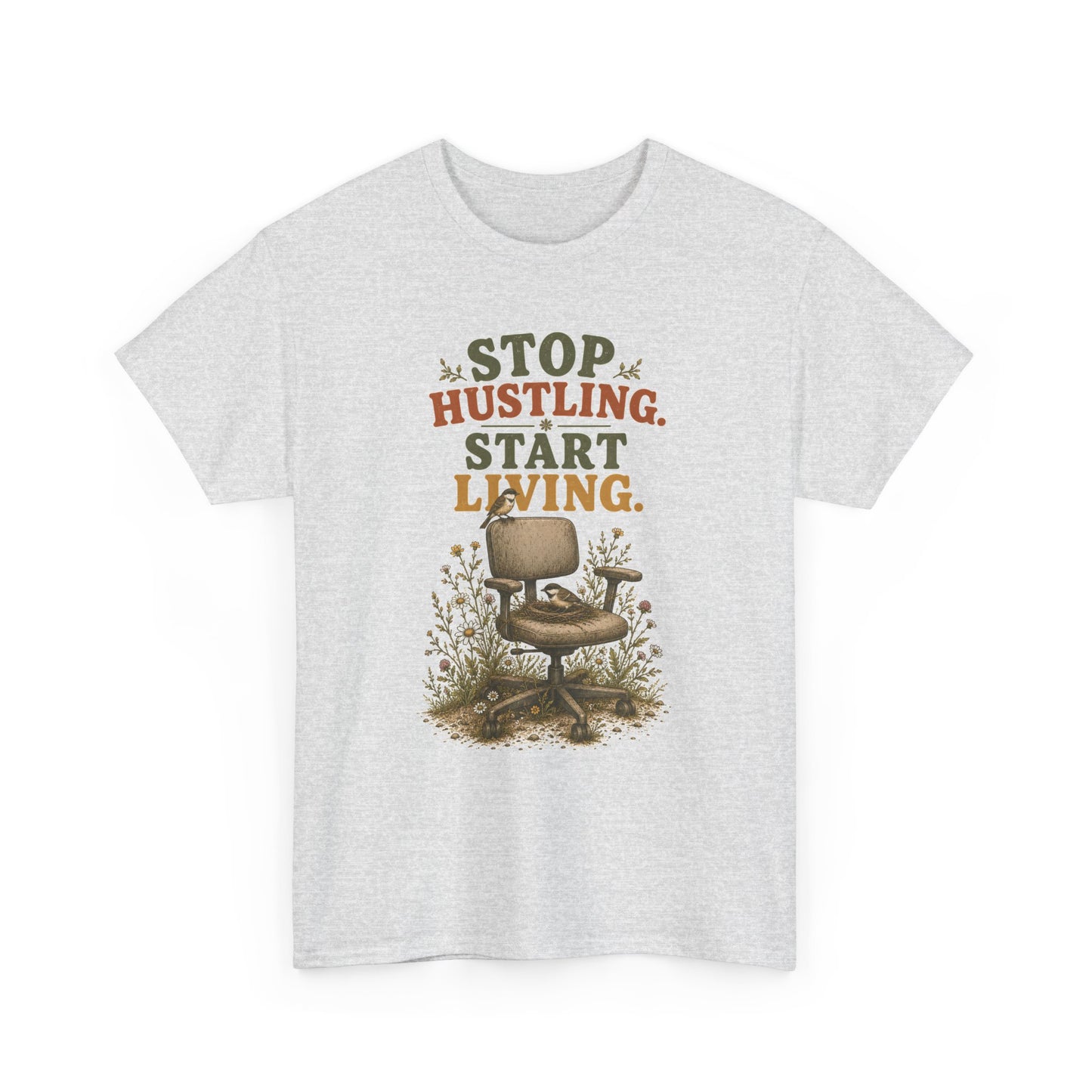 Stop Hustling Start Living T-Shirt