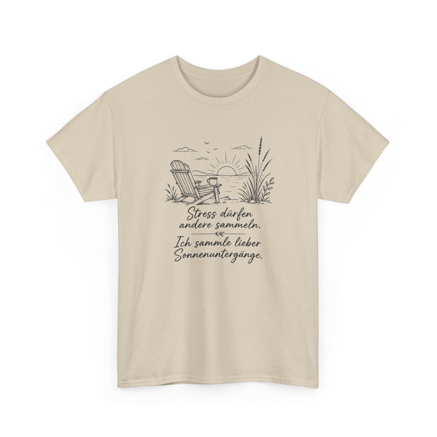 Beach Sunset T-Shirt — "Stress draußen, anders sammeln. Ich sammle lieber Sonnenuntergänge." Graphic Tee