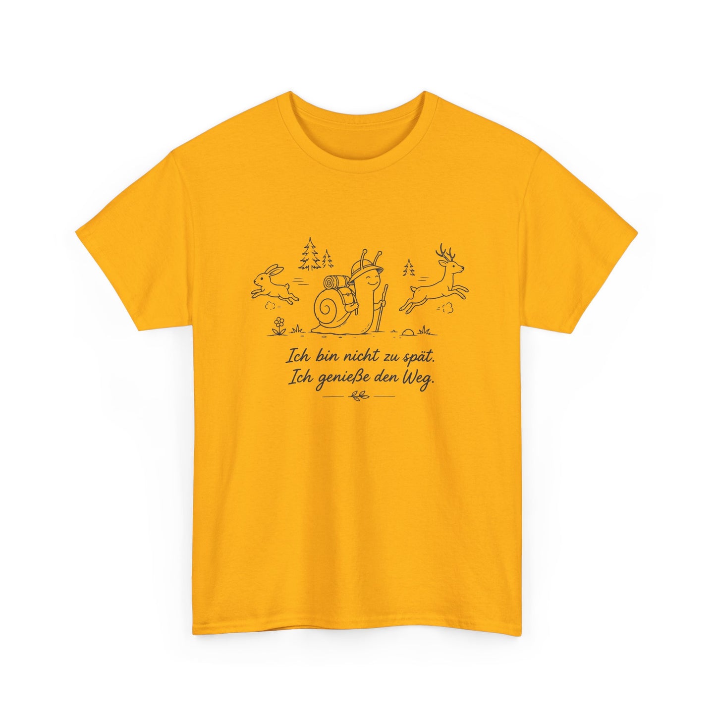 T-Shirt — "Ich bin nicht im Spät, Ich genieße den Weg" Cute Snail Illustration