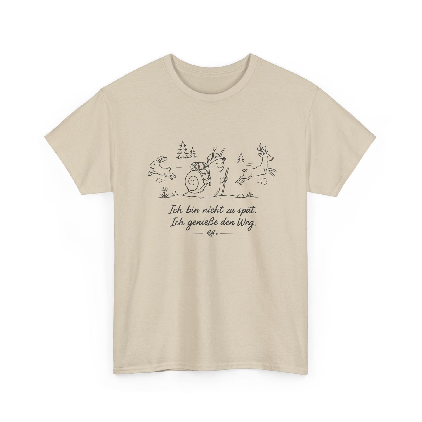 T-Shirt — "Ich bin nicht im Spät, Ich genieße den Weg" Cute Snail Illustration