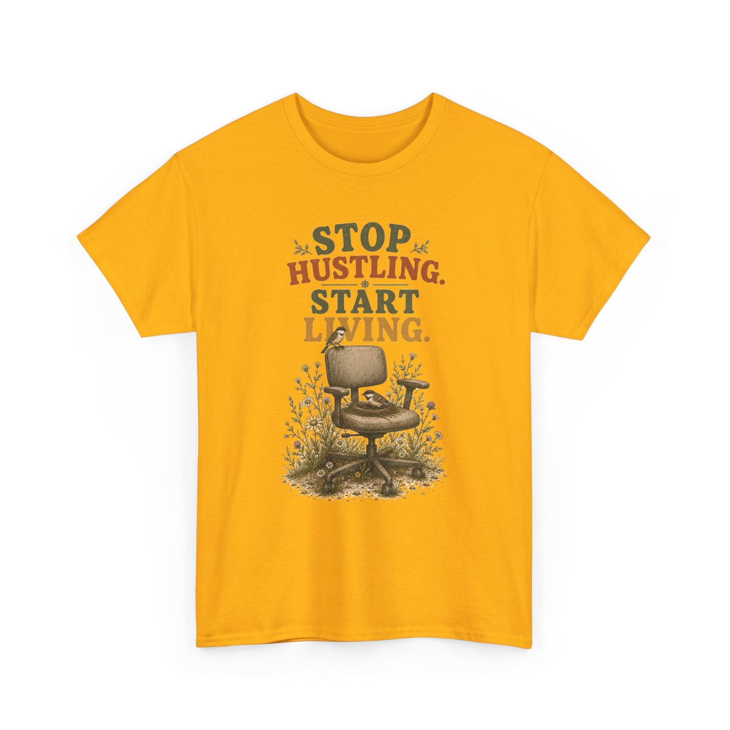 Stop Hustling Start Living T-Shirt