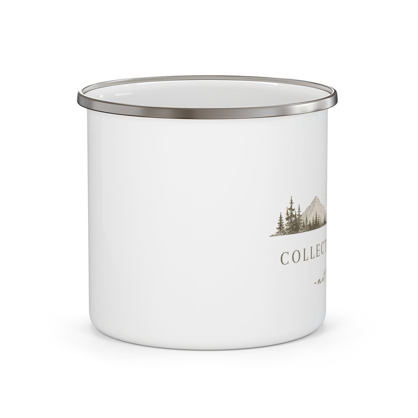 Enamel Mug — "Collect Moments Not Things" Camping Coffee Cup