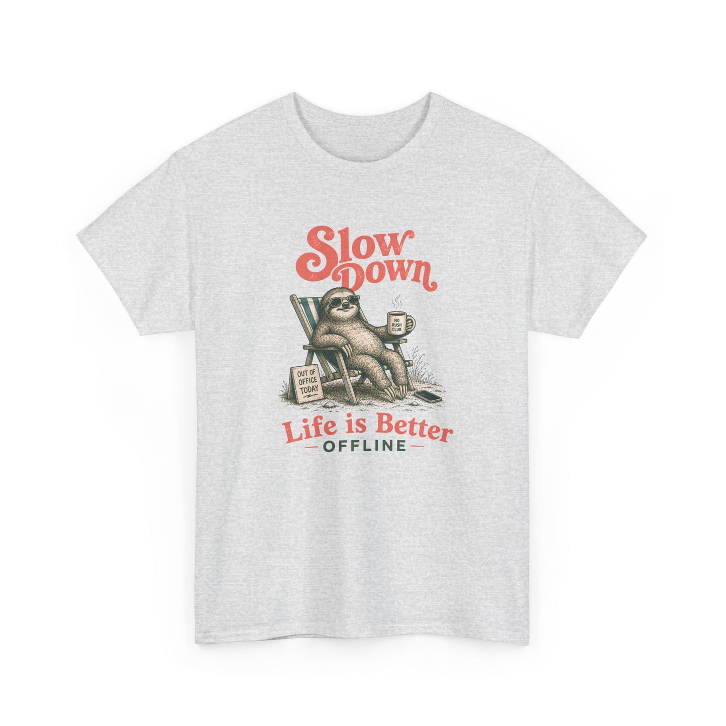 Slow Down Sloth Tee — "Life is Better Offline" Relaxed Graphic T-Shirt