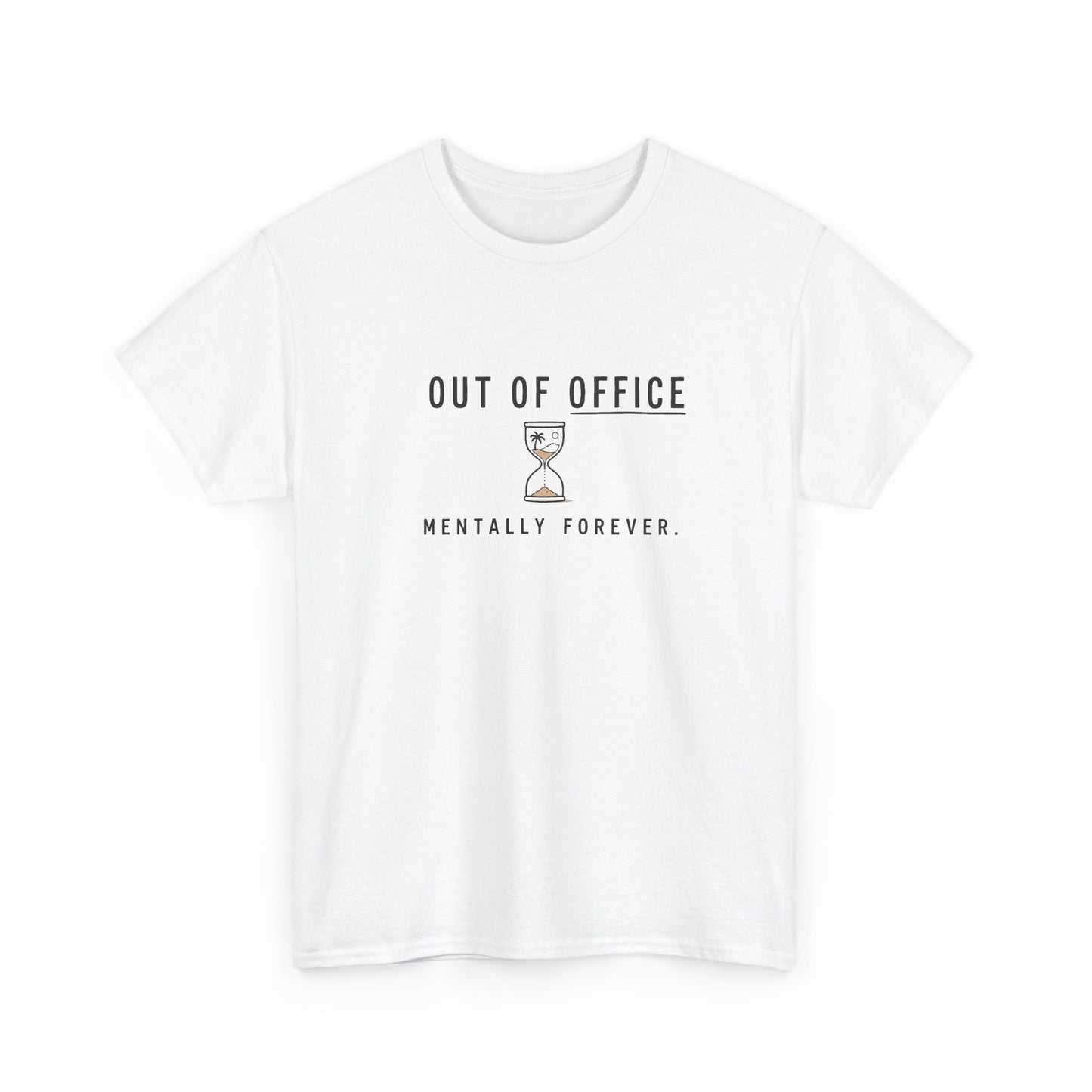 Out of Office Tee — "Mentally Forever" Graphic Shirt