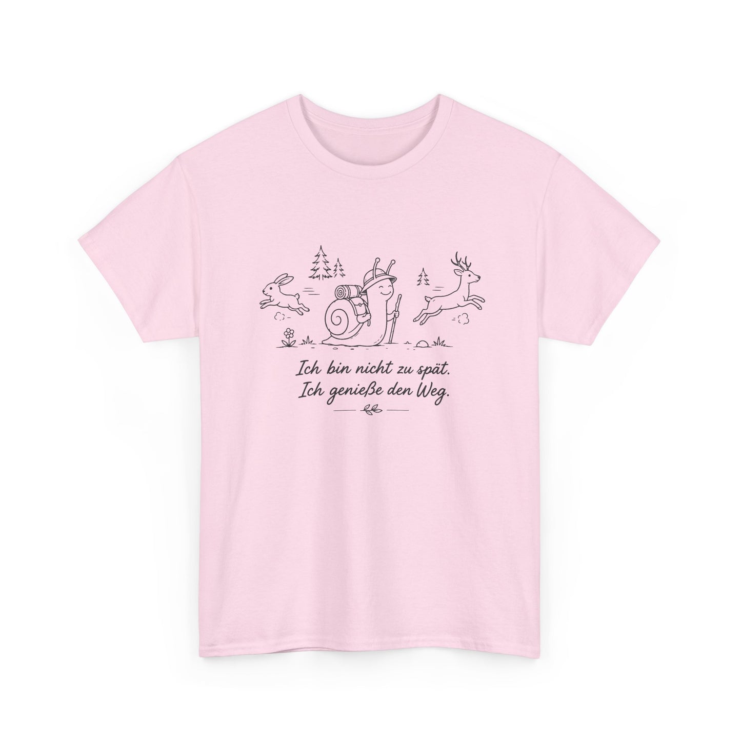 T-Shirt — "Ich bin nicht im Spät, Ich genieße den Weg" Cute Snail Illustration