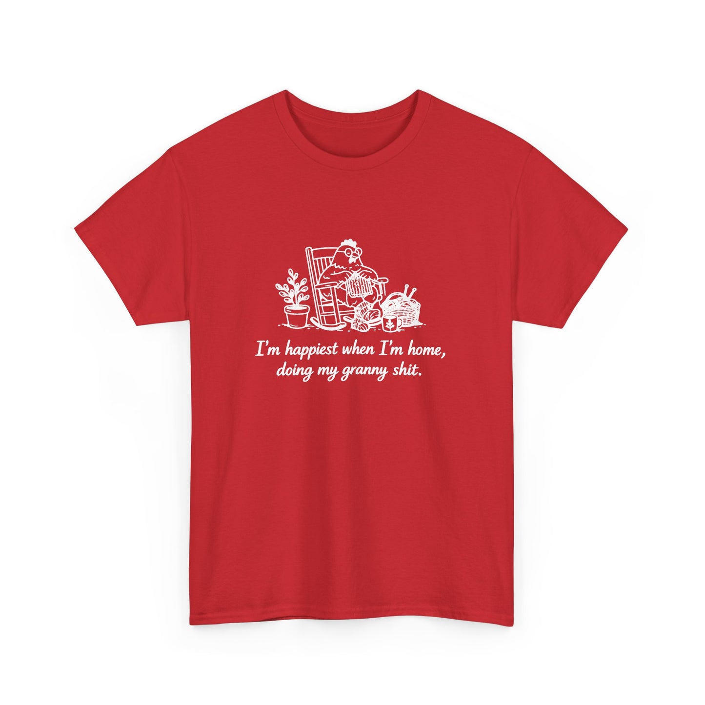 Granny Life Tee — "I'm happiest when I'm home, doing my granny shit"
