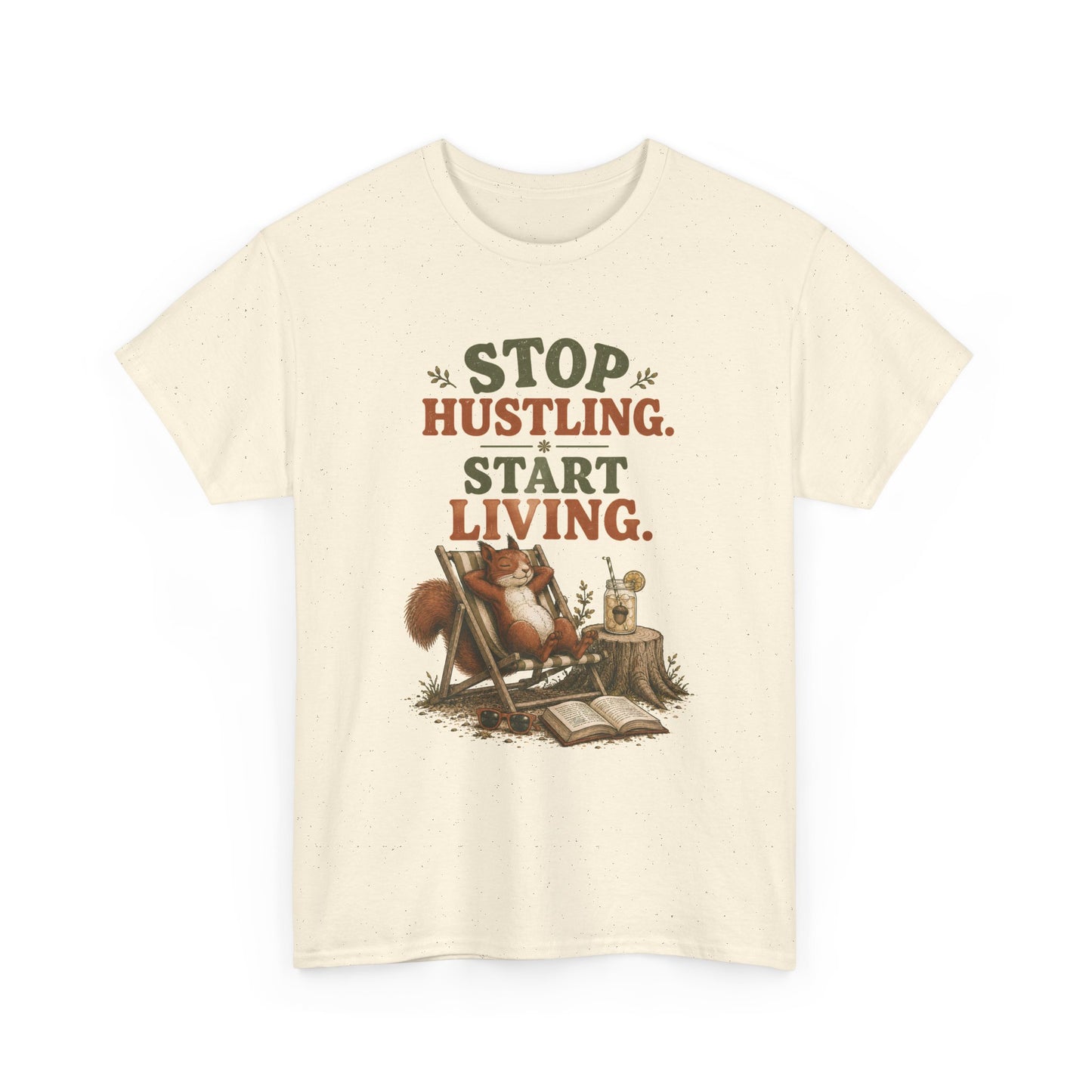 Stop Hustling Start Living T-Shirt