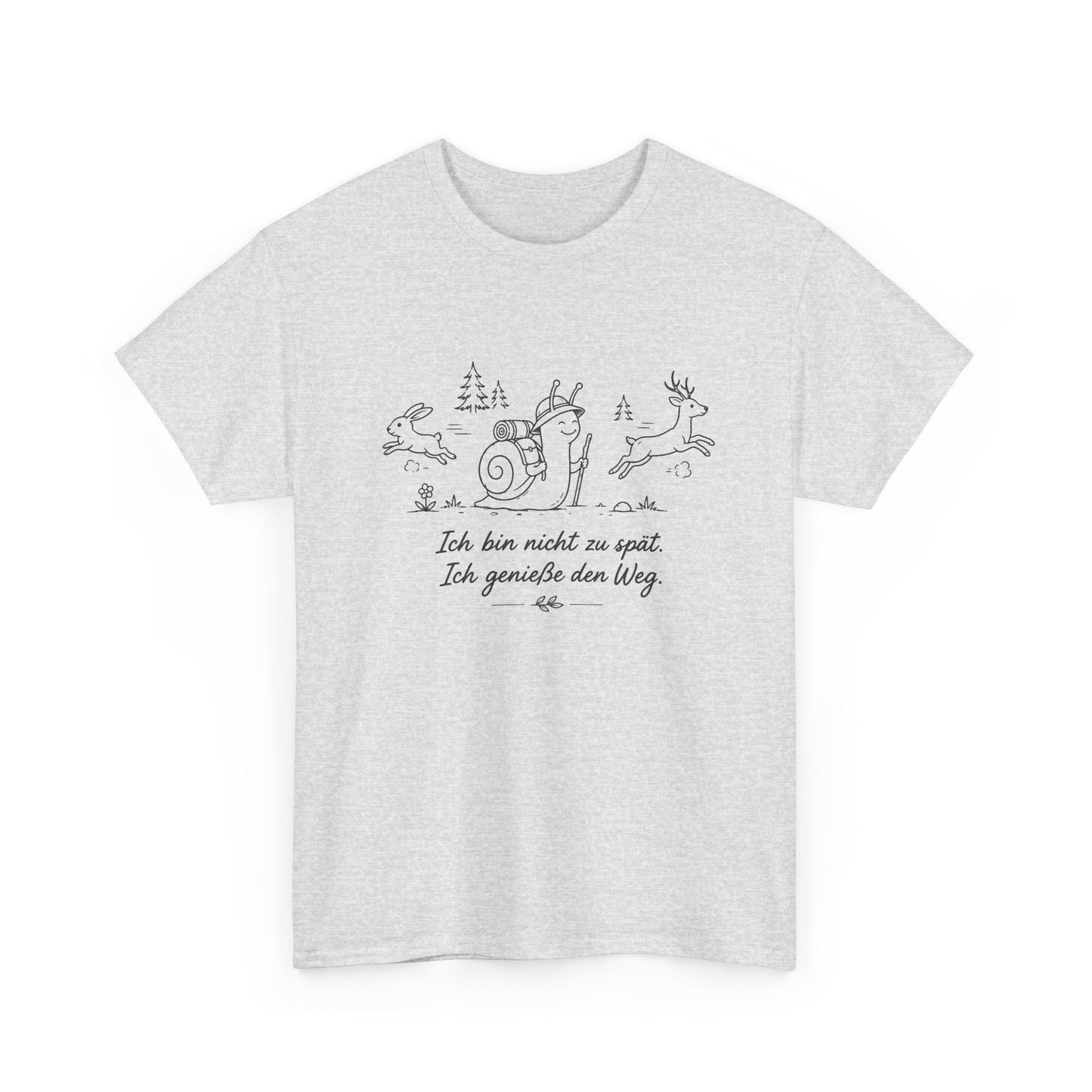T-Shirt — "Ich bin nicht im Spät, Ich genieße den Weg" Cute Snail Illustration