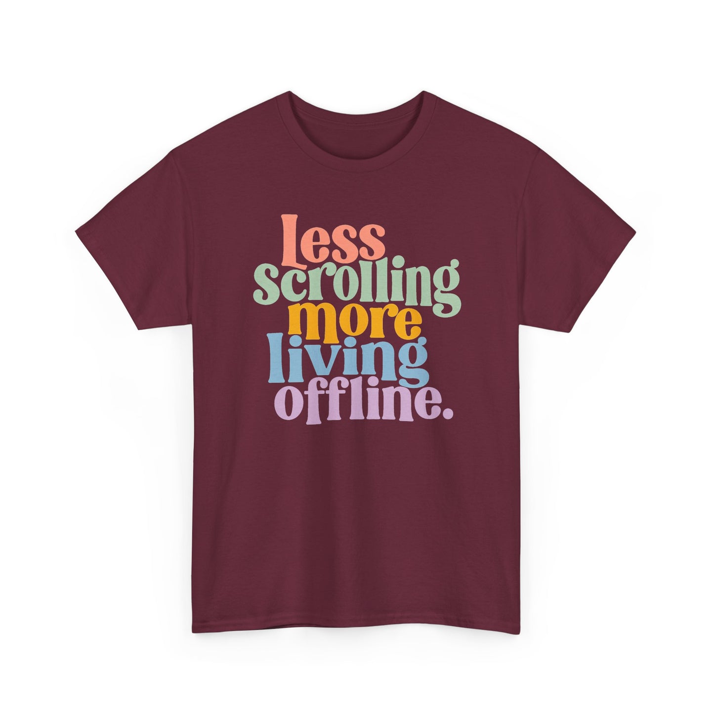 Graphic Tee — "Less Scrolling More Living Offline" Vintage Rainbow Text
