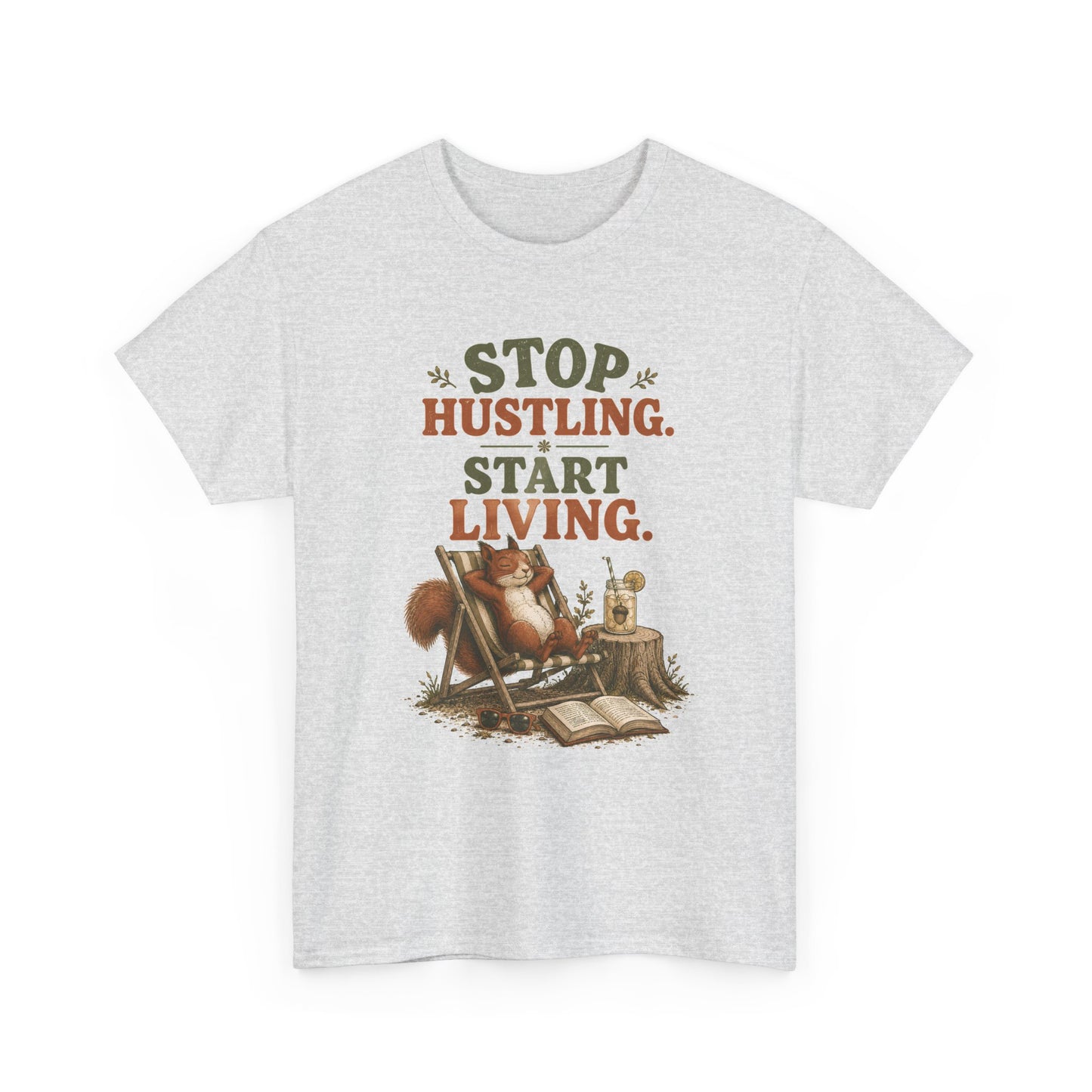 Stop Hustling Start Living T-Shirt