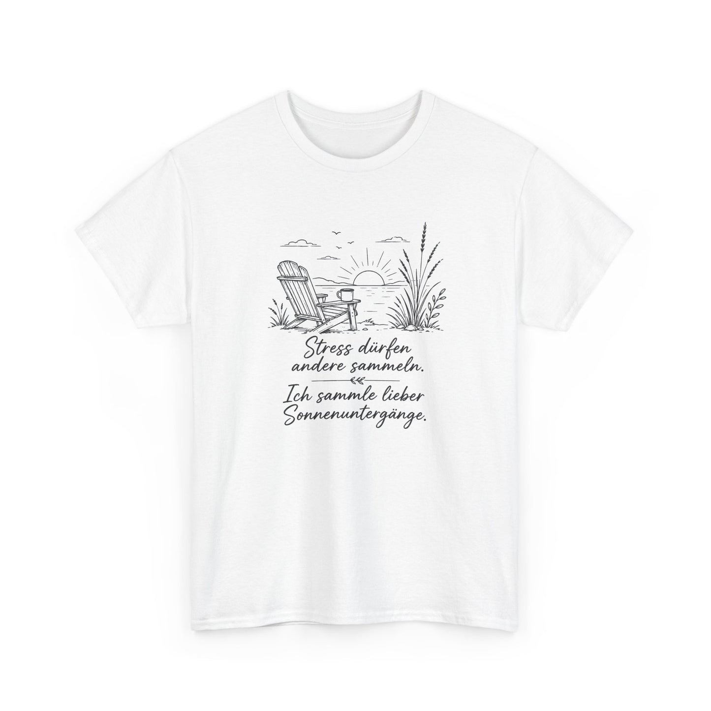 Beach Sunset T-Shirt — "Stress draußen, anders sammeln. Ich sammle lieber Sonnenuntergänge." Graphic Tee