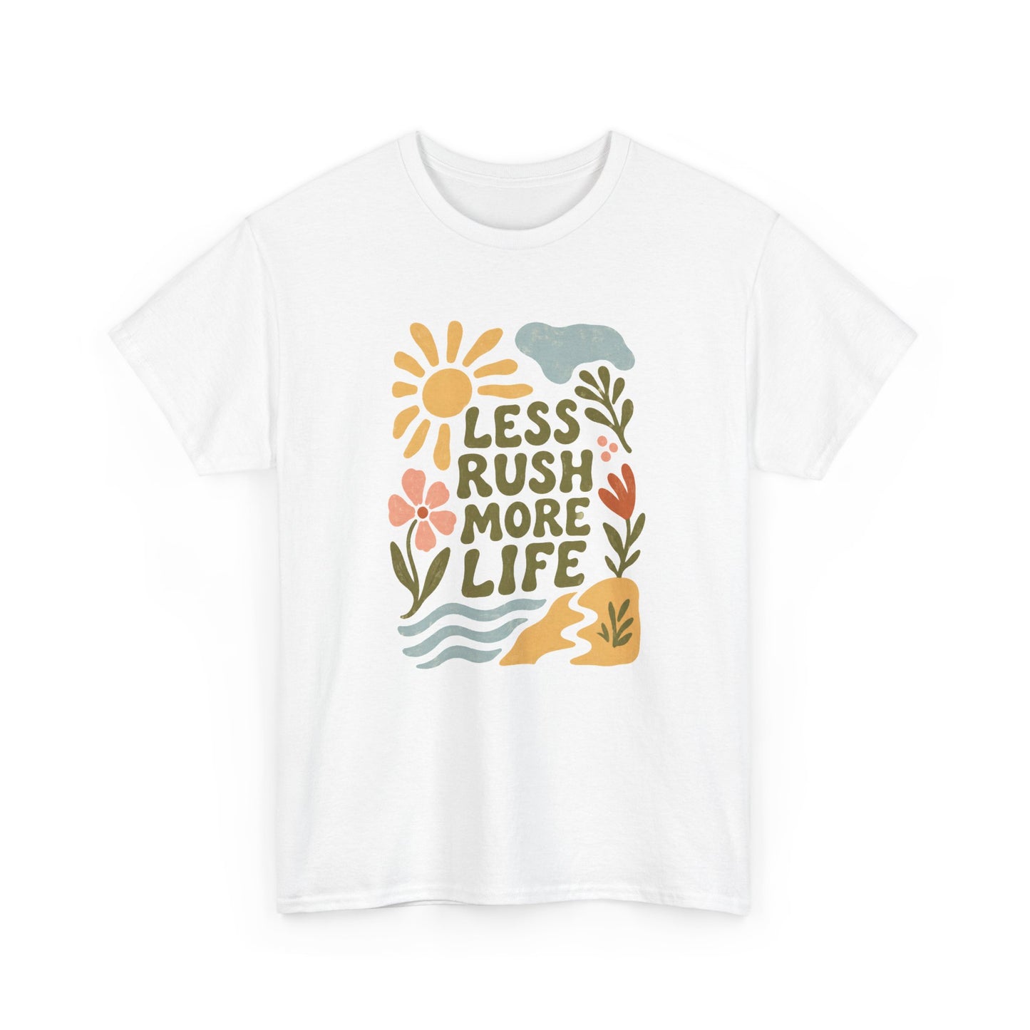 Less Rush More Life T‑Shirt — Relaxed Nature Graphic Tee