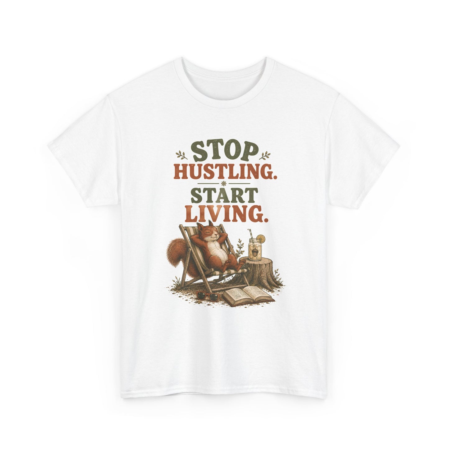 Stop Hustling Start Living T-Shirt