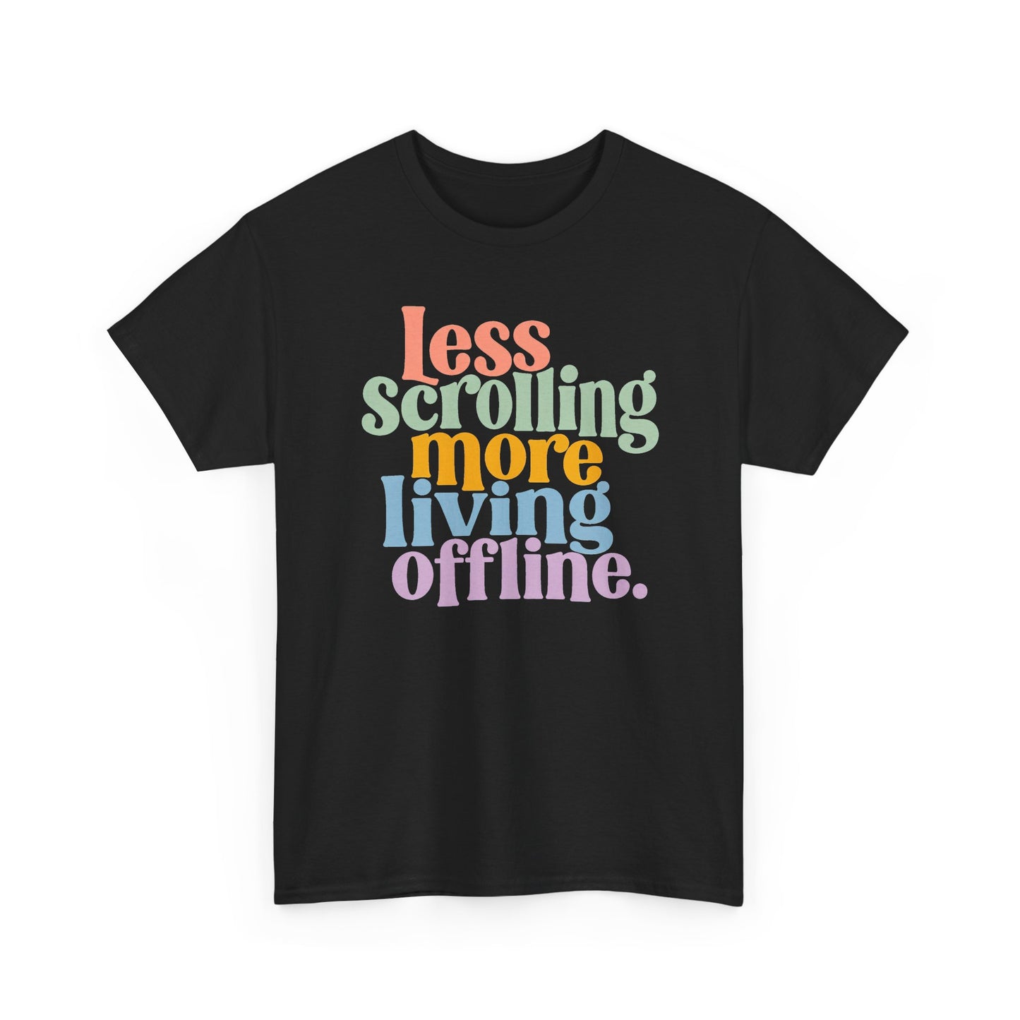 Graphic Tee — "Less Scrolling More Living Offline" Vintage Rainbow Text
