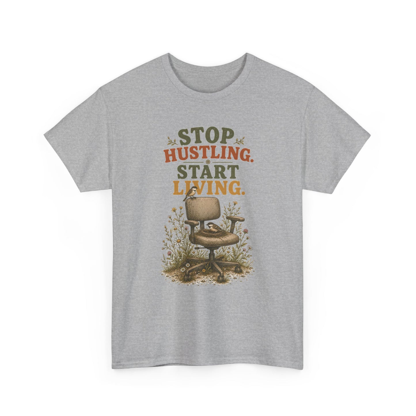 Stop Hustling Start Living T-Shirt