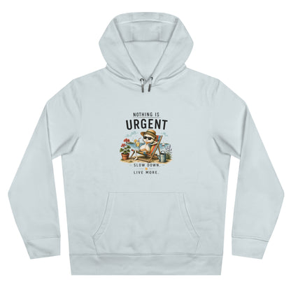 Nothing Urgent Unisex Hoodie