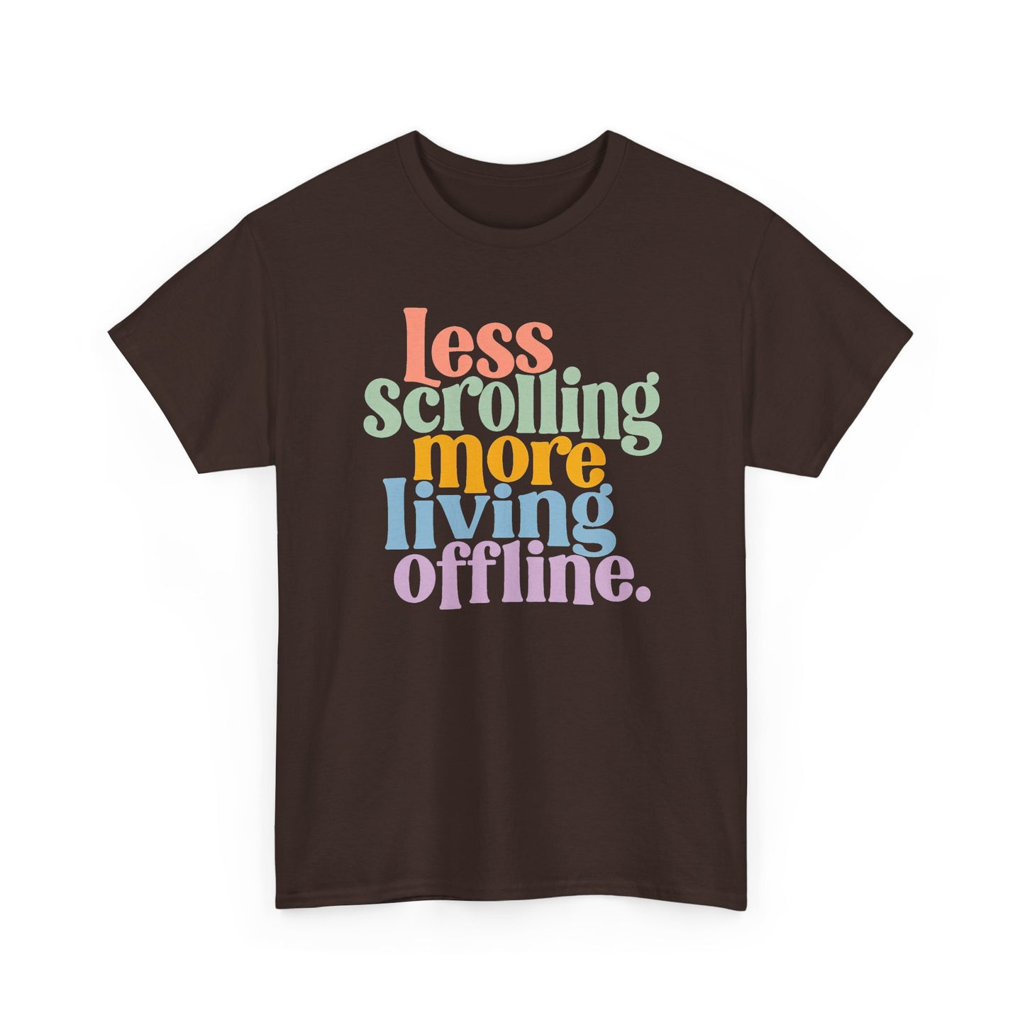 Graphic Tee — "Less Scrolling More Living Offline" Vintage Rainbow Text