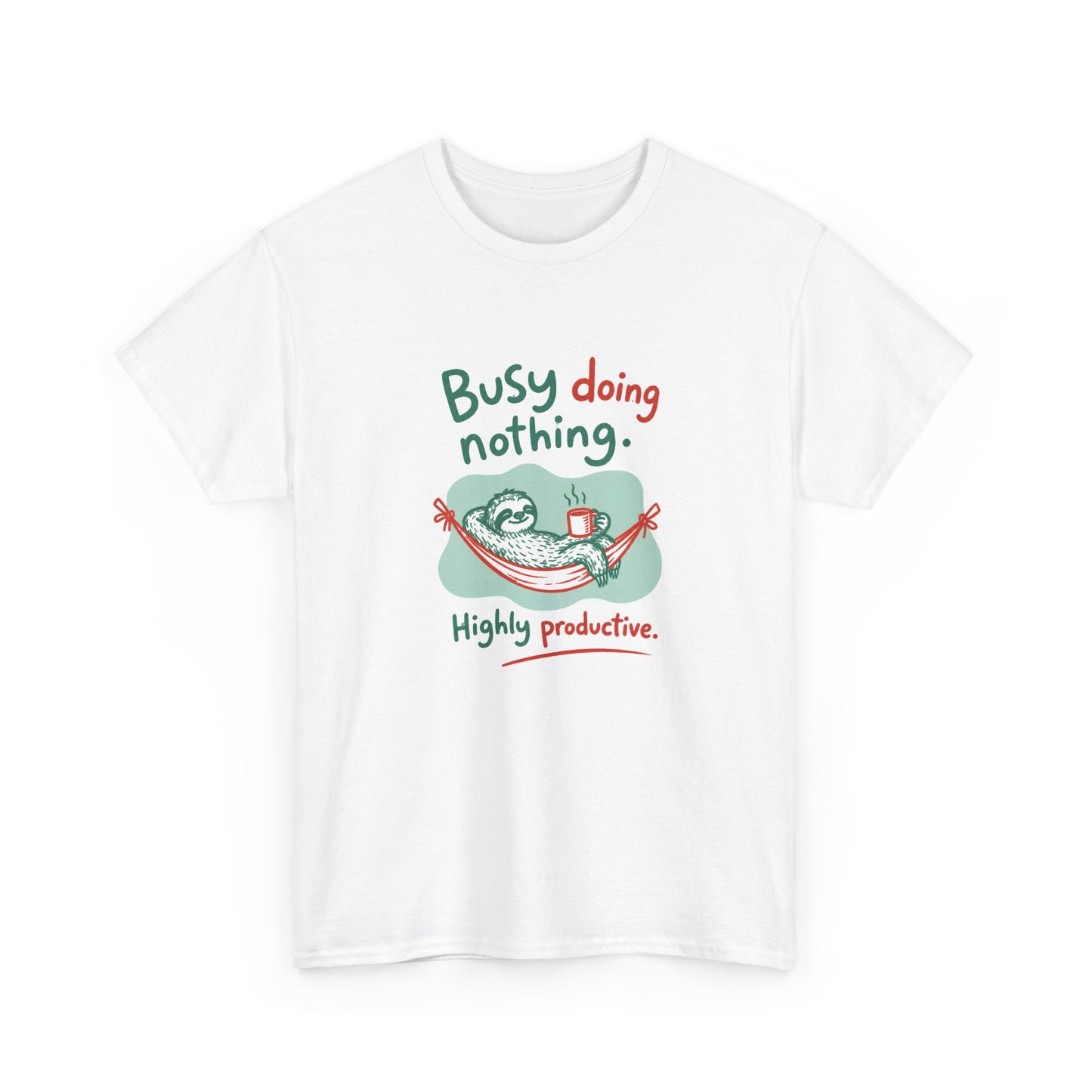 Busy Doing Nothing T-Shirt — Cute Sloth 'Highly Productive' Tee