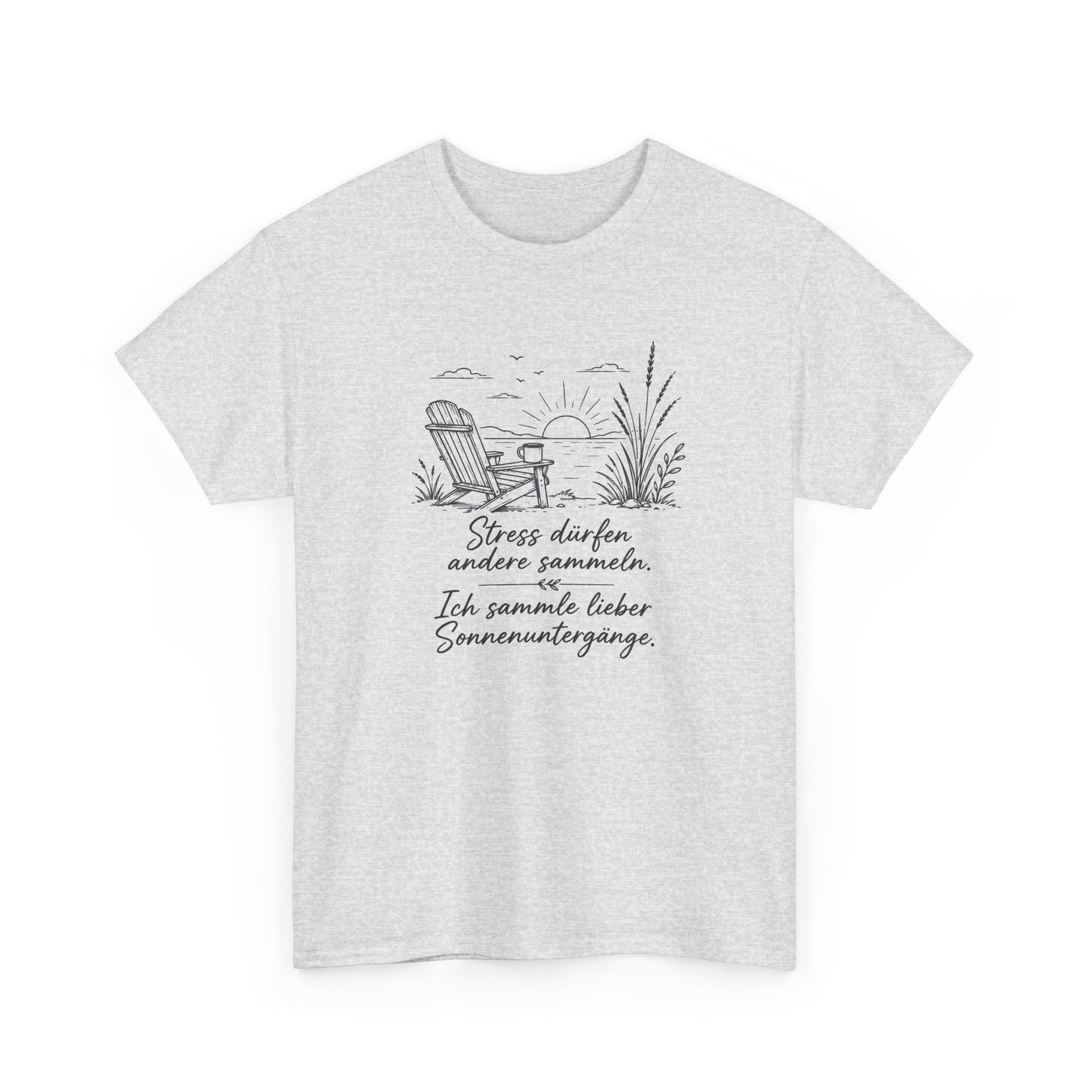 Beach Sunset T-Shirt — "Stress draußen, anders sammeln. Ich sammle lieber Sonnenuntergänge." Graphic Tee