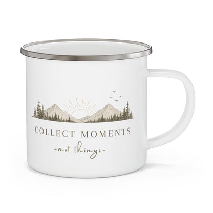 Enamel Mug — "Collect Moments Not Things" Camping Coffee Cup