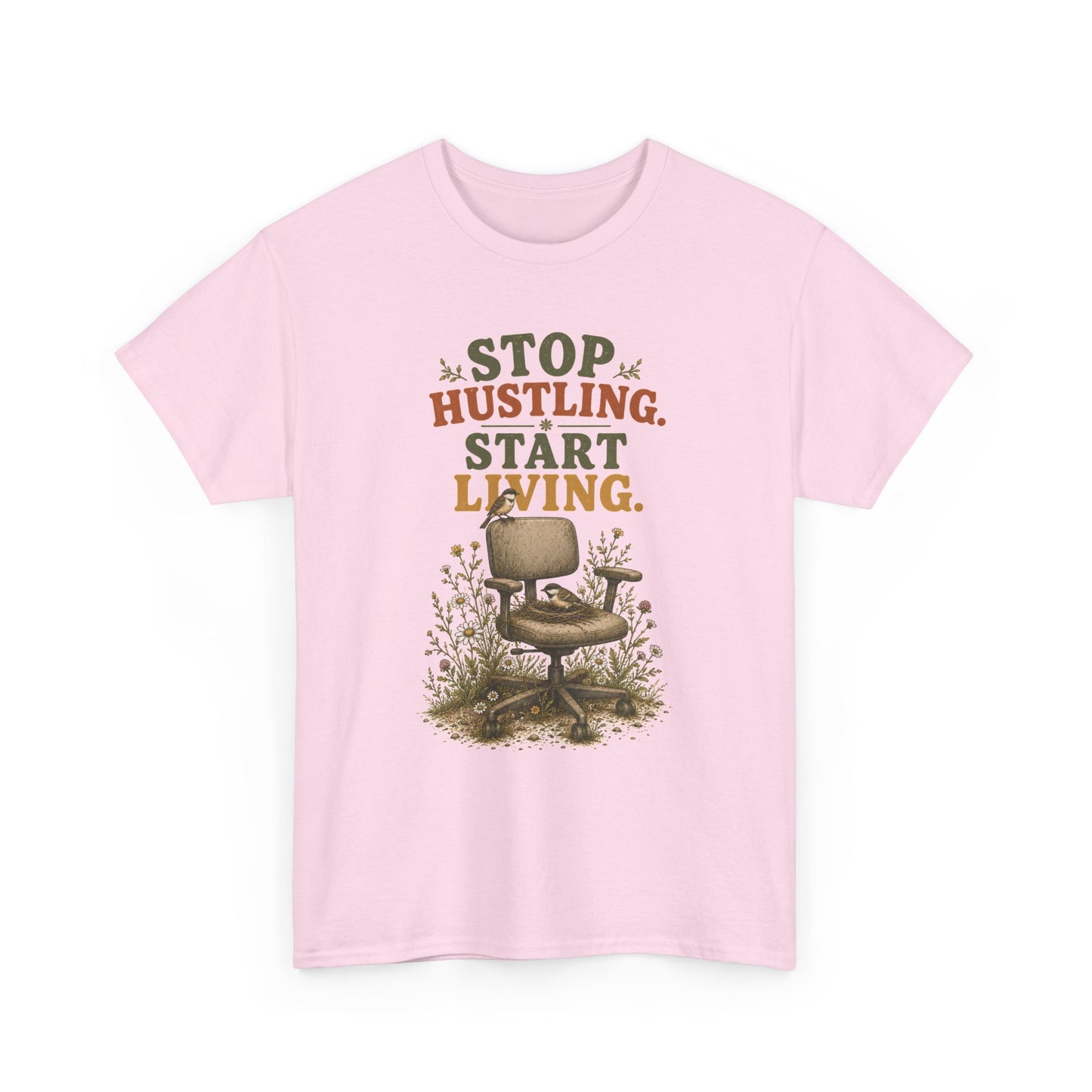 Stop Hustling Start Living T-Shirt