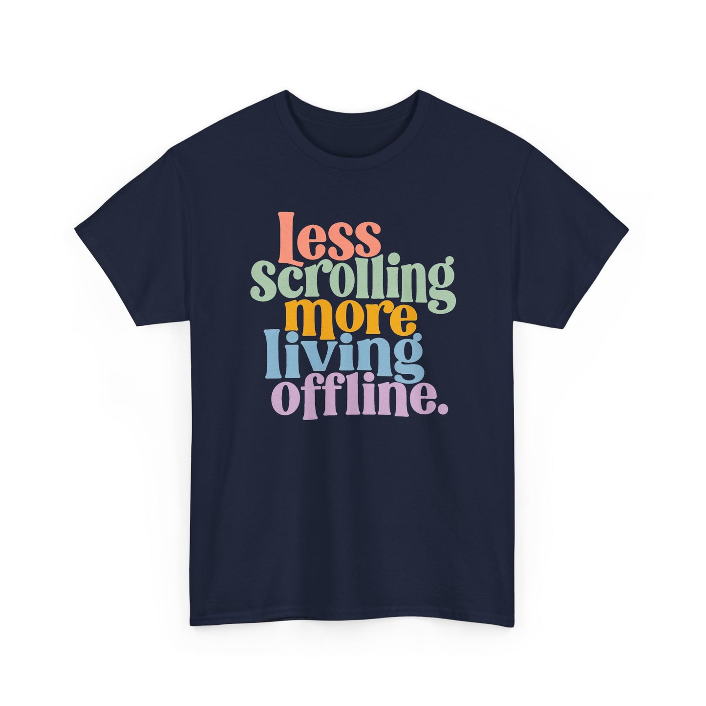 Graphic Tee — "Less Scrolling More Living Offline" Vintage Rainbow Text