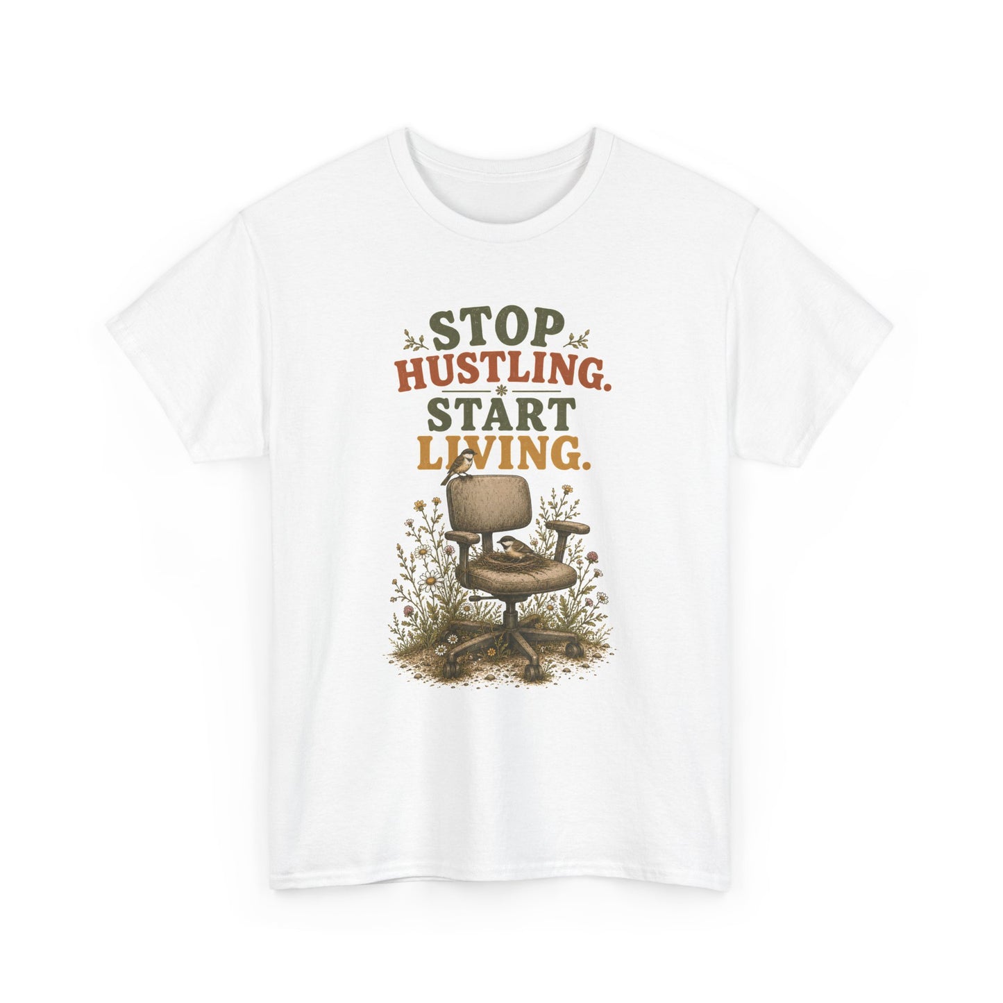Stop Hustling Start Living T-Shirt