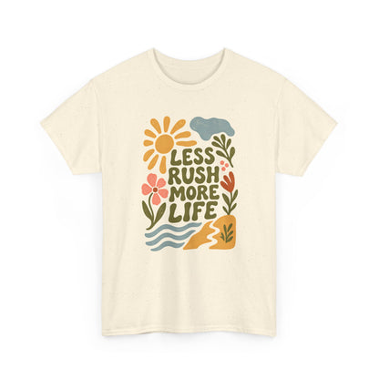 Less Rush. More Life. – Unisex Slow-Living-T-Shirt
