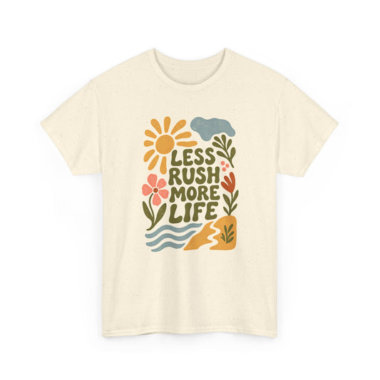 Less Rush. More Life. – Unisex Slow-Living-T-Shirt