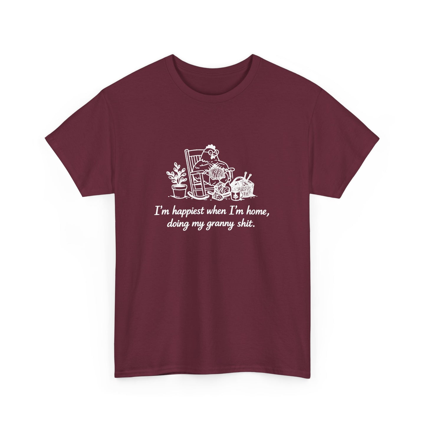 Granny Life Tee — "I'm happiest when I'm home, doing my granny shit"