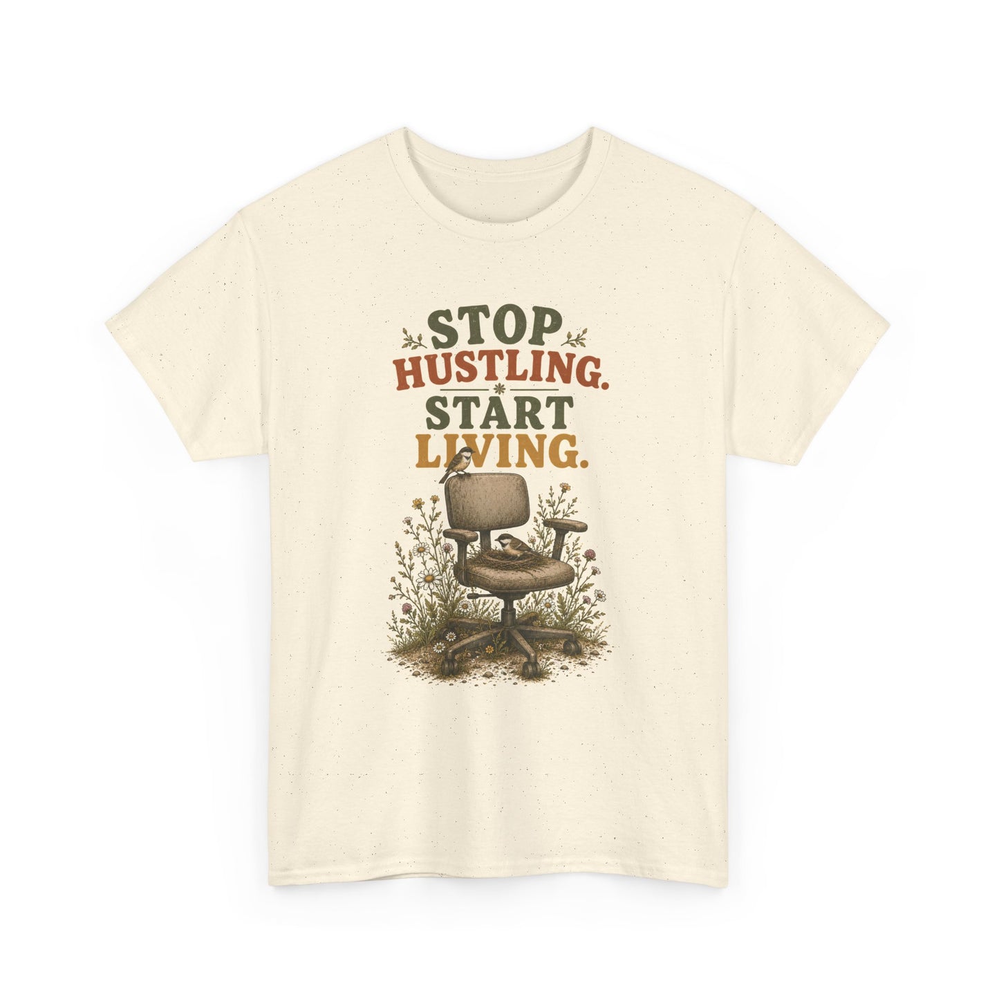 Stop Hustling Start Living T-Shirt