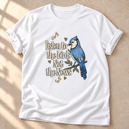 Listen to the Birds Not the News – weißes Unisex Vogel-T-Shirt mit aufgekrempelten Ärmeln