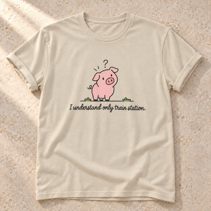 I Understand Only Train Station. – Unisex Schwein-T-Shirt in Sand