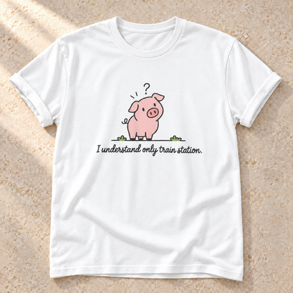 I Understand Only Train Station. – Unisex Schwein-T-Shirt in White
