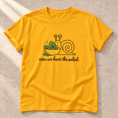 Now We Have the Salad. – Unisex Schnecken-T-Shirt in Gold