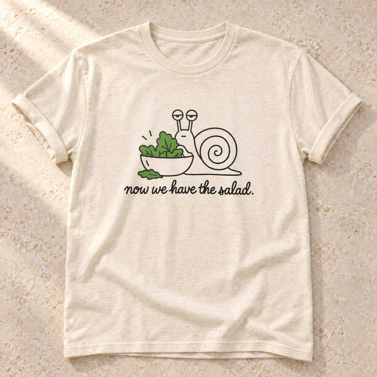 Now We Have the Salad. – Unisex Schnecken-T-Shirt in Natural